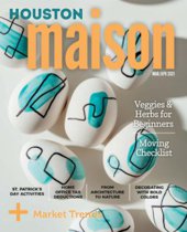 Spring 2021 issue of Roger Martin's Houston Maison eZine