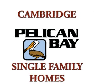 CAMBRIDGE At Pelican Bay Homes