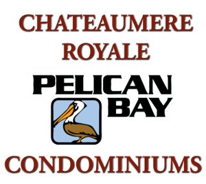 CHATEAUMERE ROYALE at Pelican Bay Condos