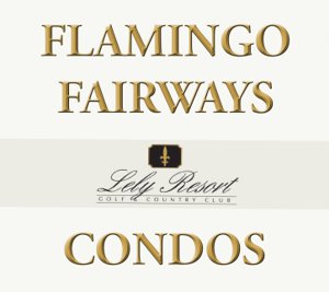 FLAMINGO FAIRWAYS Lely Resort Condos Search