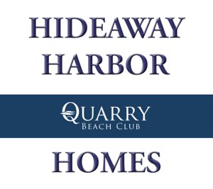 HIDEAWAY HARBOR Homes At The Quarry Homes