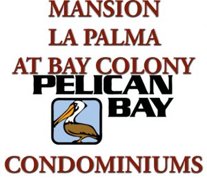 MANSION LA PALMA AT BAY COLONY at Pelican Bay Condos
