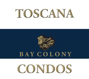 TOSCANA Bay Colony Condos