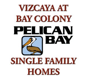 VIZCAYA AT BAY COLONY At Pelican Bay Home Search