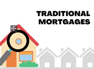 Traditional Mortgages