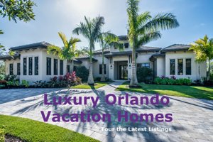 Luxury Orlando Vacation Homes for Sale
