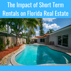 The Impacts of Short Term Rentals on Florida Real Estate