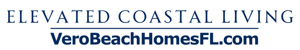 Elevated Coastal LIving Vero Beach Homes