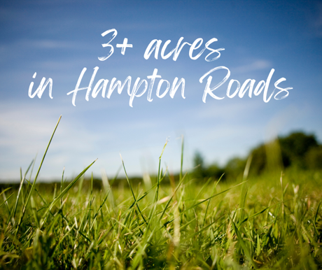 green grass and blue sky with white text that reads:  3+ acres in Hampton Roads