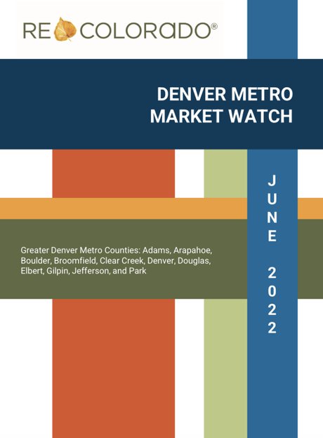 Denver Metro Market Watch Report June 2022