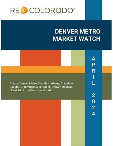 REcolorado Denver Metro Market Watch April 2024