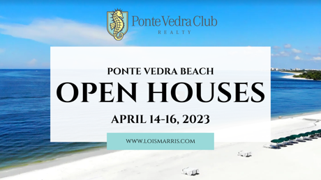 Open Houses in Ponte Vedra Beach April 14 to 16 2023