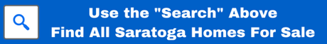 Search all Saratoga homes for sale