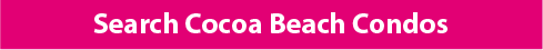 Search all Cocoa Beach Condos