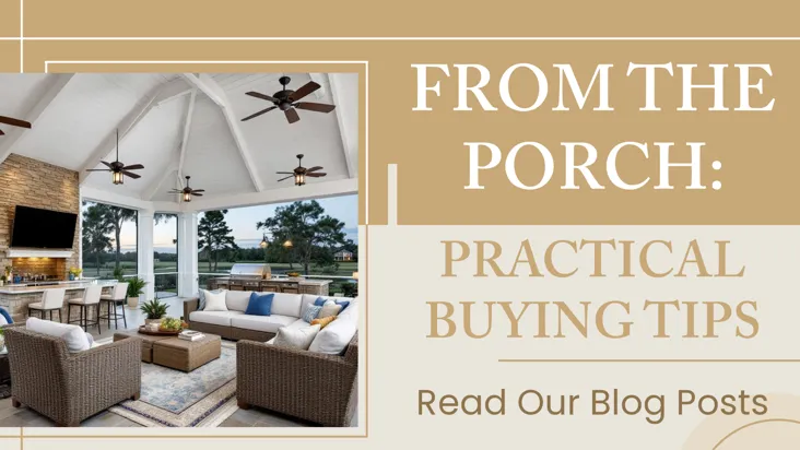 From the Porch: Practical Buying Tips - Read our Blog Posts