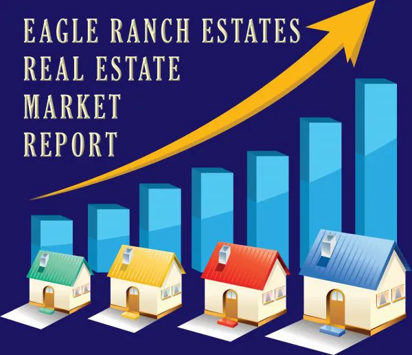 Eagle Ranch Estates Real Estate Market Report