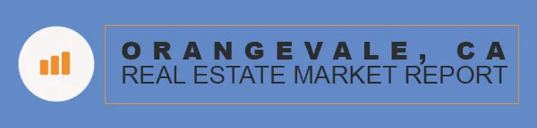 Orangevale California Real Estate Market Report