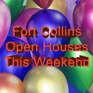 Fort Collins Open Houses This Weekend