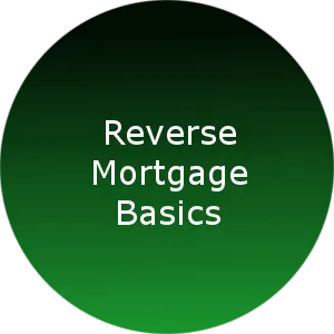 Reverse Mortgage Basics 
