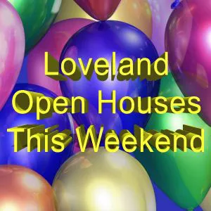 Loveland Open Houses This Weekend