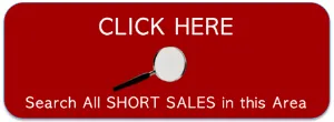Click to search all short sales in this area.