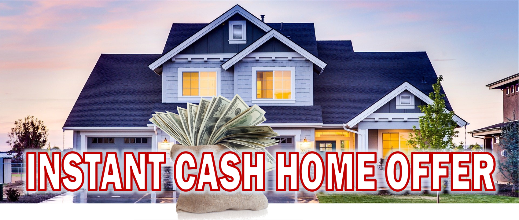 Instant Cash Home Offer