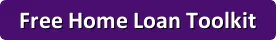 Click Here for your free Home Loan Tool Kit