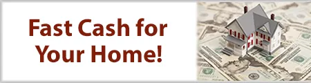 Fast Cash for Your Home