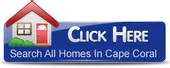 Search all homes in Cape Coral